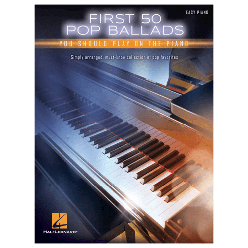 First 50 Pop Ballads You Should Play on the Piano easy piano 529087